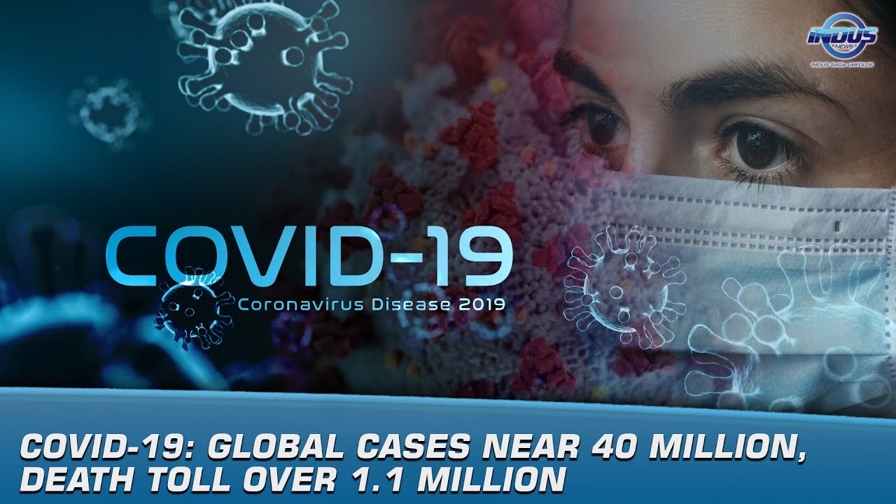 COVID-19: Global Cases Near 40 Million, Death Toll Over 1.1 Million  | News Bulletin | Indus News