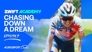 EPISODE 2 💥 | Chasing Down A Dream | Zwift Academy