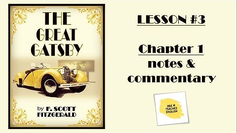 The Great Gatsby   Lesson #3   Chapter 1   notes and comments