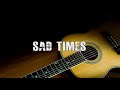 [FREE] Acoustic Guitar Type Beat "Sad Times" (Uplifting Trap / Rap Instrumental 2021)