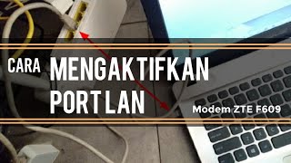 Cara Mengaktifkan Port LAN Modem Indihome ZTE F609 | Merubah Port LAN pada Modem Indihome