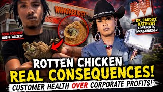 ROTTEN CHICKEN WHATABURGER!!! WE NEED ANSWERS!! 