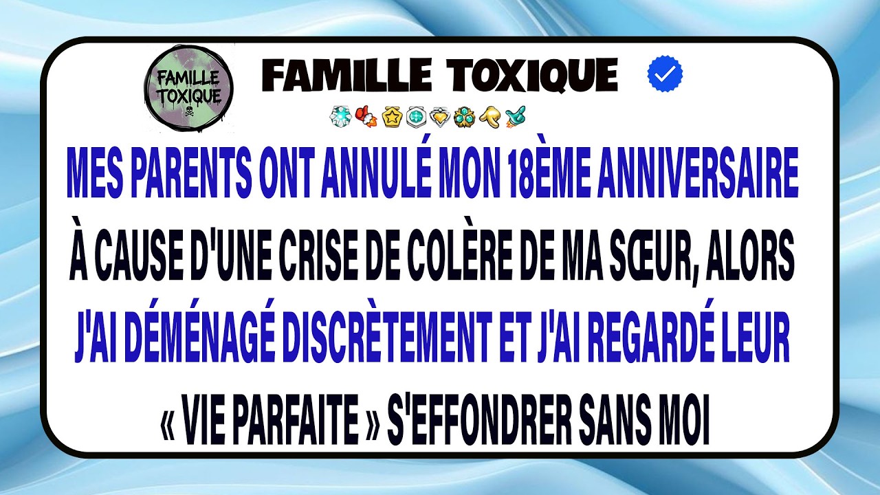 Je Raconte Mes Parents Annulant Mon 18e Anniversaire Et Comment Je Suis Parti Discrètement.