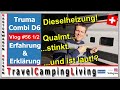 #56 2/3 | DIESELHEIZUNG, 2 Jahre Qualm, Lärm, Gestank? Erfahrung mit Truma Combi 6D | Wintercamping