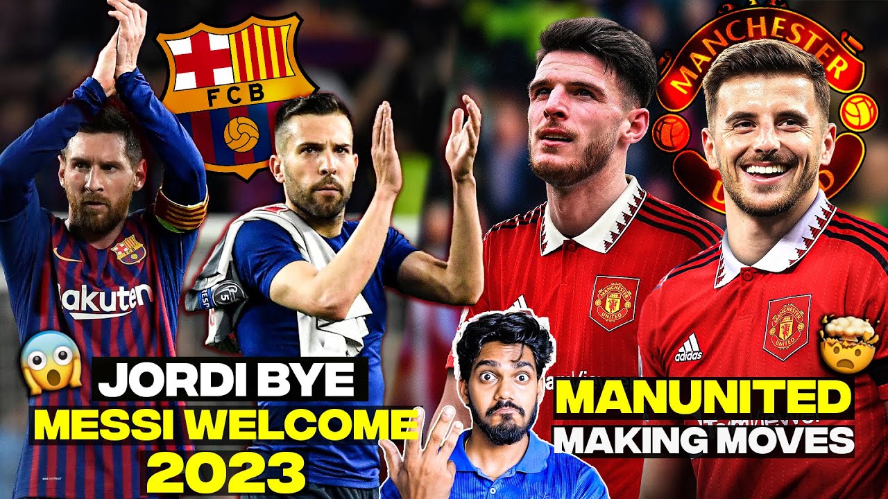 Messi Return = Alba Out, Manchester United Transfers Leaked 2023 | Football News