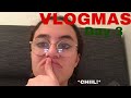 VLOGMAS DAY 3 || A very chill vlog