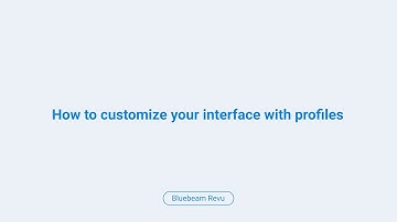 Bluebeam Revu: How to Customize Your Interface with Profiles
