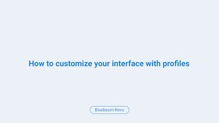 How to Customize Your Interface with Profiles