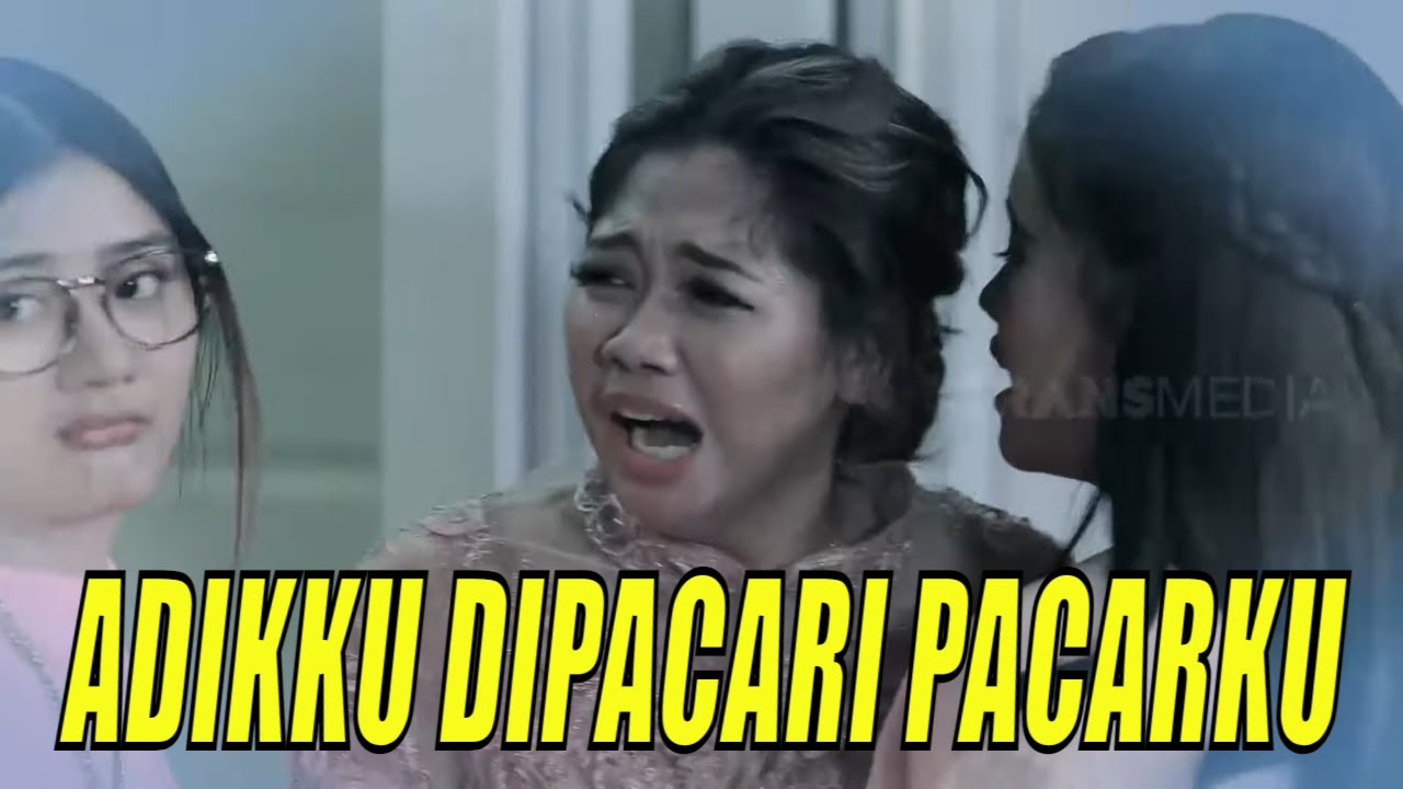 [FULL] ADIKKU PACARNYA PACARKU  | JANGAN PUTUS DULU (01/09/21)