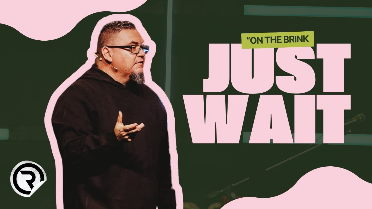 Just Wait | Pastor Mike Alvarado 
