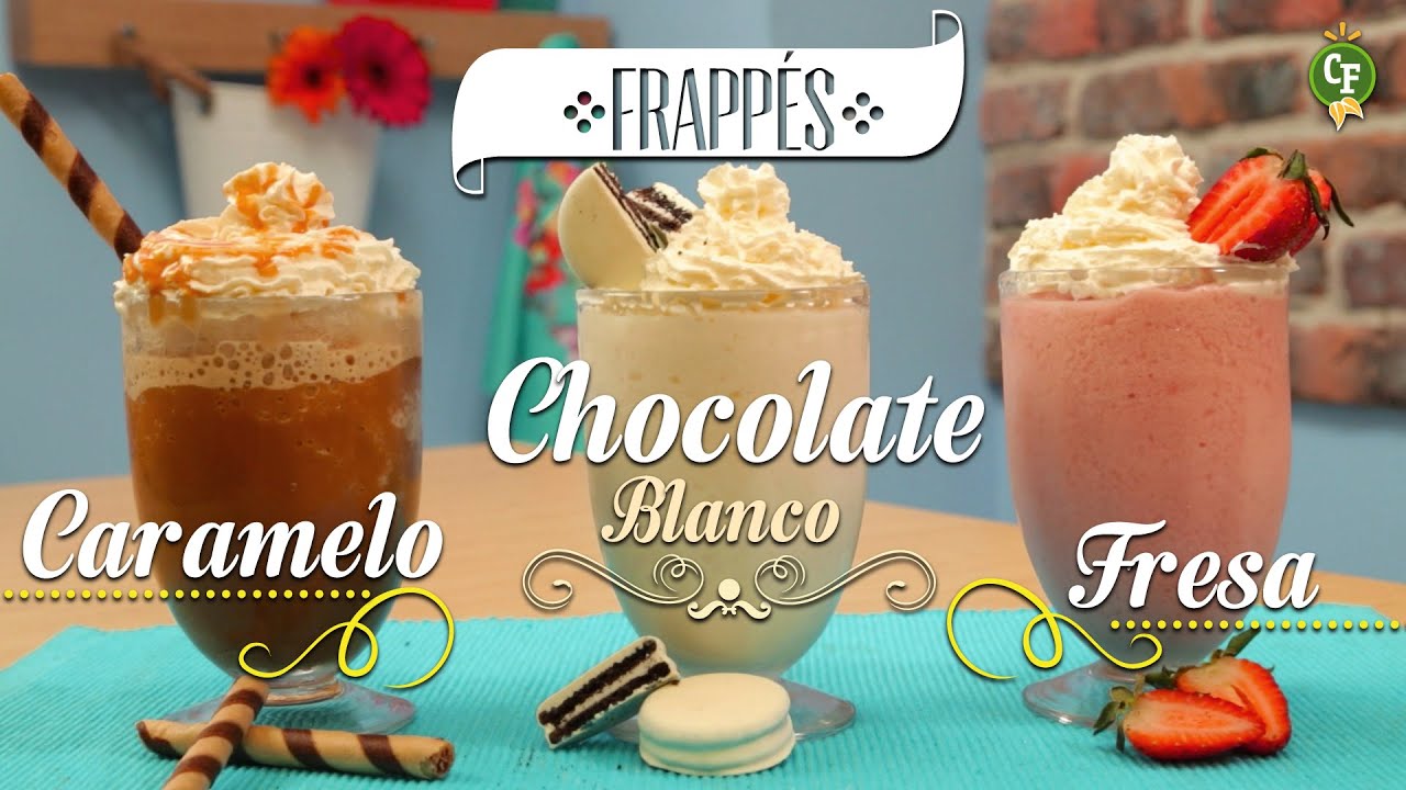 ¿Cómo preparar Frappés Caramelo, Chocolate Blanco y Fresa? Cocina Fresca YouTube