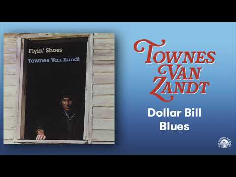 Townes Van Zandt Dollar Bill Blues Official Audio 
