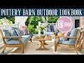 Pottery barn outdoor lookbook  decor ideas