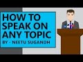 Public Speaking: How to speak on any topic - Unacademy