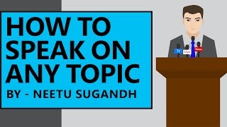 Public Speaking: How to speak on any topic - Unacademy