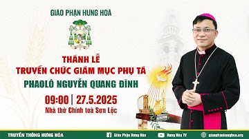 THÁNH LỄ TRUYỀN CHỨC GIÁM MỤC PHAOLÔ NGUYỄN QUANG ĐĨNH | GP HƯNG HOÁ