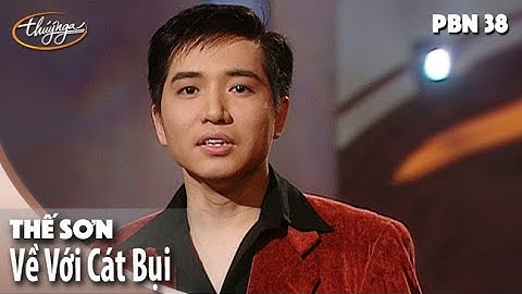 PBN 38 | Thế Sơn - Về Với Cát Bụi