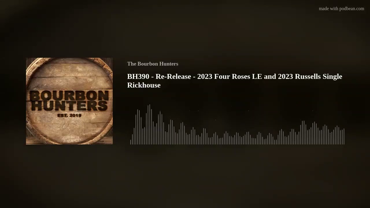 BH390 - Re-Release - 2023 Four Roses LE and 2023 Russells Single Rickhouse