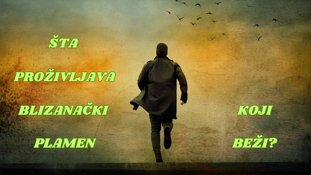 Šta proživljava blizanački plamen koji beži?