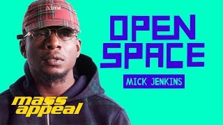 Open Space: Mick Jenkins | Mass Appeal
