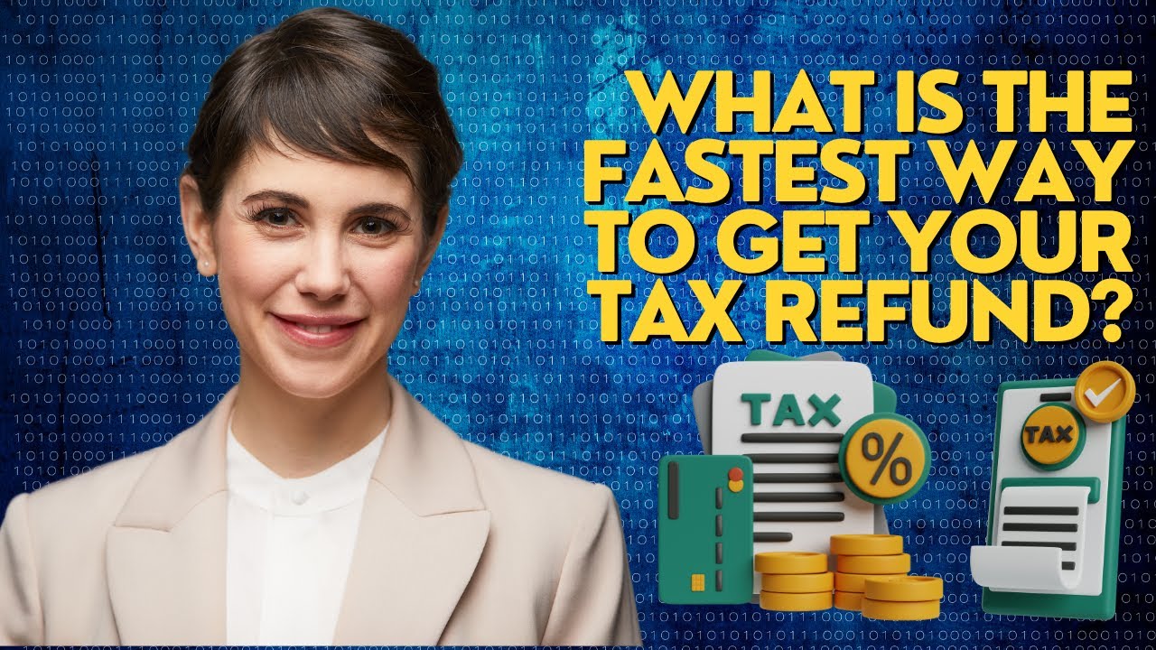 What is the fastest way to get your tax refund - YouTube