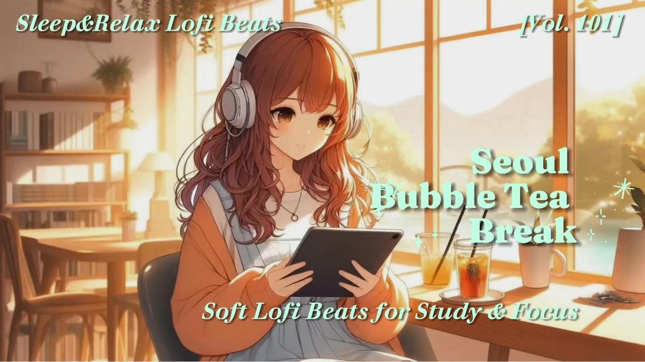 Seoul Bubble Tea Break 🧋 | 1 Hour Soft Lofi Café Beats for Study ...