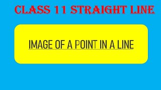 CLASS 11 MOST IMPORTANT QUESTION OF STRAIGHT LINE