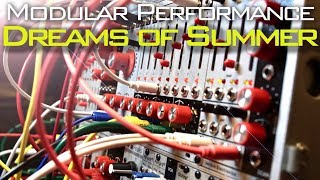 Modular Performance ~::~ Dreams of Summer (Verbos, Mutable Instruments)