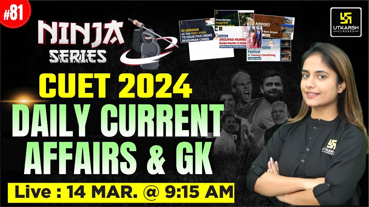 Daily Current Affairs and GK For CUET 2024 Exam (14 Mar) Ninja Series ...