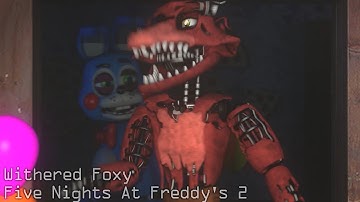 Withered Foxy in a Nutshell