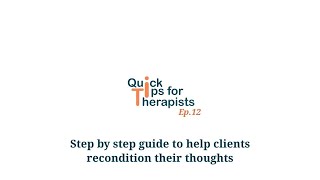 Step by step guide to help clients change thoughts -Qt4t Ep :12