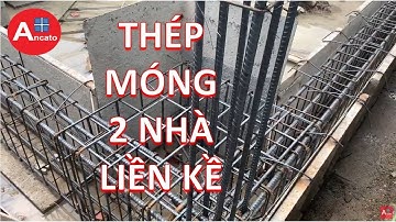THÉP MÓNG NHÀ LIỀN KỀ | Lưu ý làm thép móng nhà phố 3 tầng