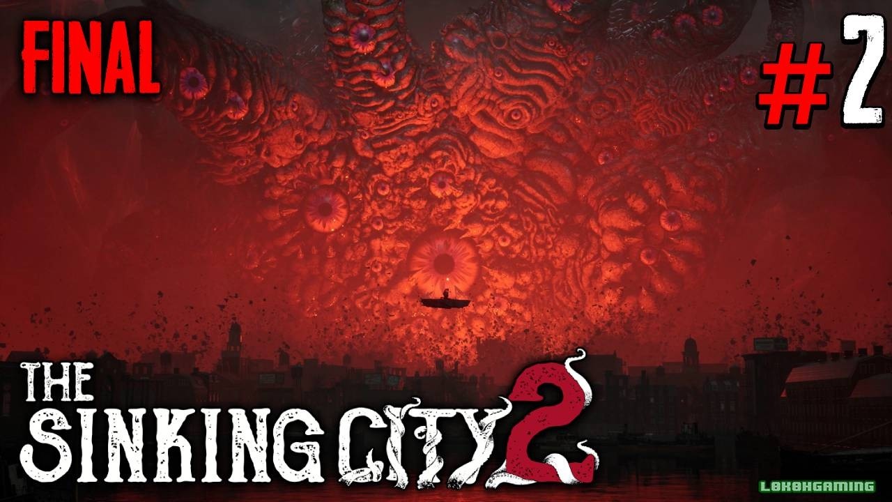 The Sinking City 2 - Final del Juego - Ending - Lovecraft - Gameplay Español - PC Ultra