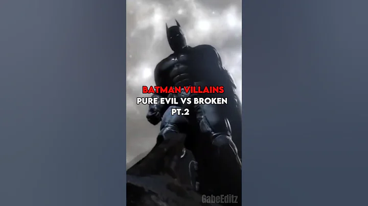Batman Villains - Pure Evil Vs Broken 🔥(PT. 2)