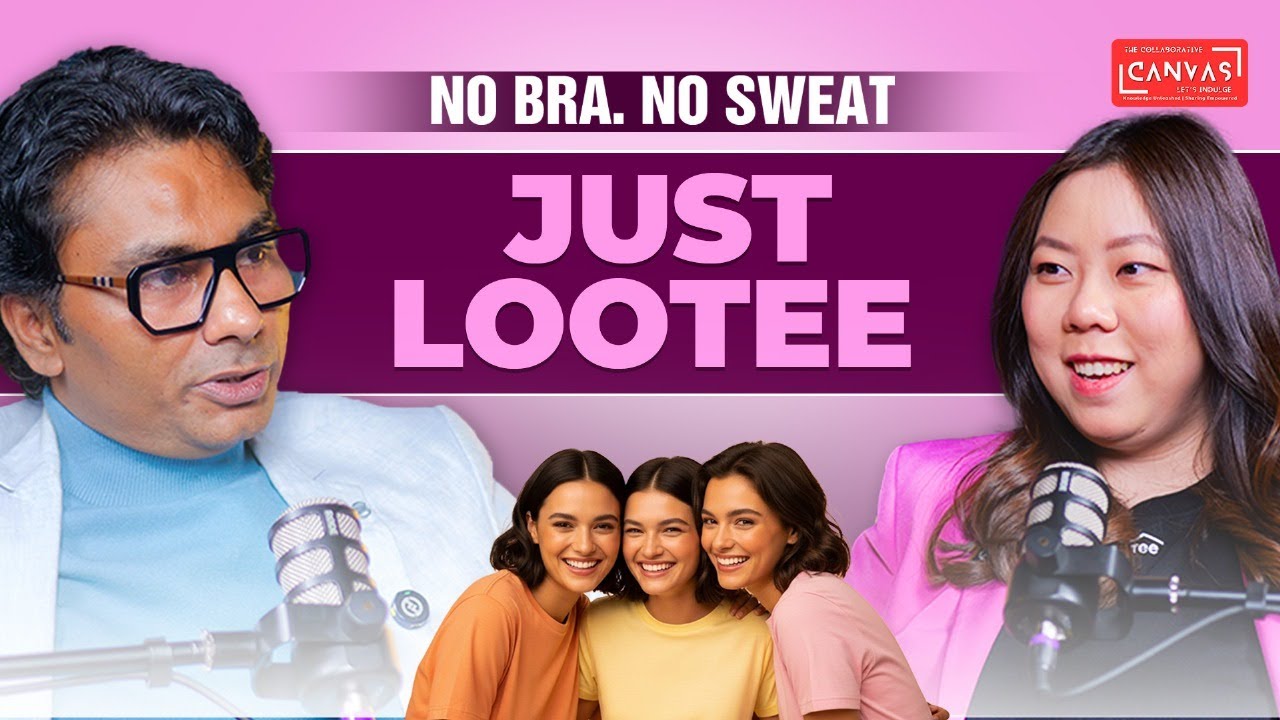 S2 E18 - Braless Revolution: How Zixuan Built Lootee | D2C  Success Story | The Collaborative Canvas