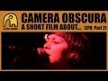 Capture de la vidéo Camera Obscura - A Short Film About Camera Obscura [Epk - Part 2]