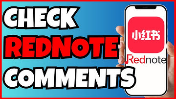 How To Check Comments on Rednote | Quick & Easy Guide 2025