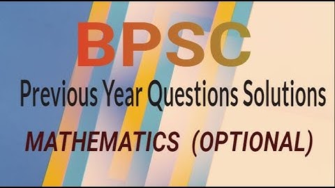 BPSC Mathematics Optional | Free of Cost Previous Year Q