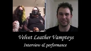 Velvet Leather Vamptoys interview and performance by Michael Nagy