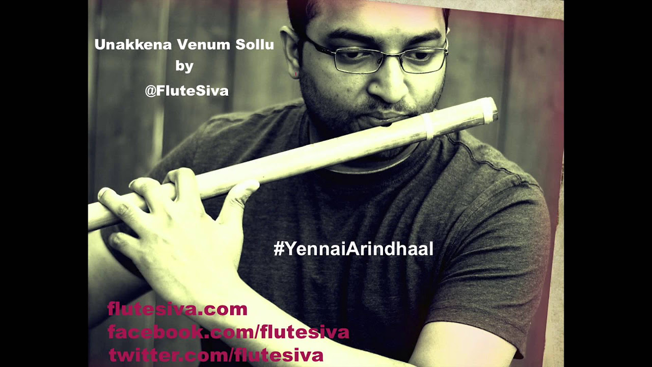 Unakkenna Venum Sollu   Yennai Arindhaal Flute Instrumental by flutesiva