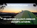 10 CAMPINGS PRA VOCÊ CONHECER EM SANTA CATARINA │RETROSPECTIVA 2020│ EMBARQUE NESSA AVENTURA │EP.026