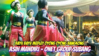 BAYU BAYU MEDLEY OYONG OYONG BANGKONG || ASIH MANDIRI - ONET GROUP SUBANG