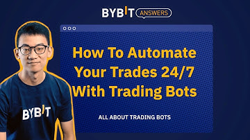 How to Automate Your Trades 24/7 with Trading Bots | Bybit Answers