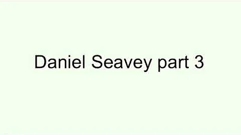 Daniel Seaver part 3