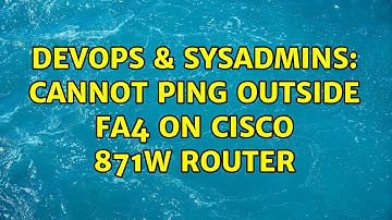 DevOps & SysAdmins: Cannot ping outside Fa4 on cisco 871w Router (2 Solutions!!)