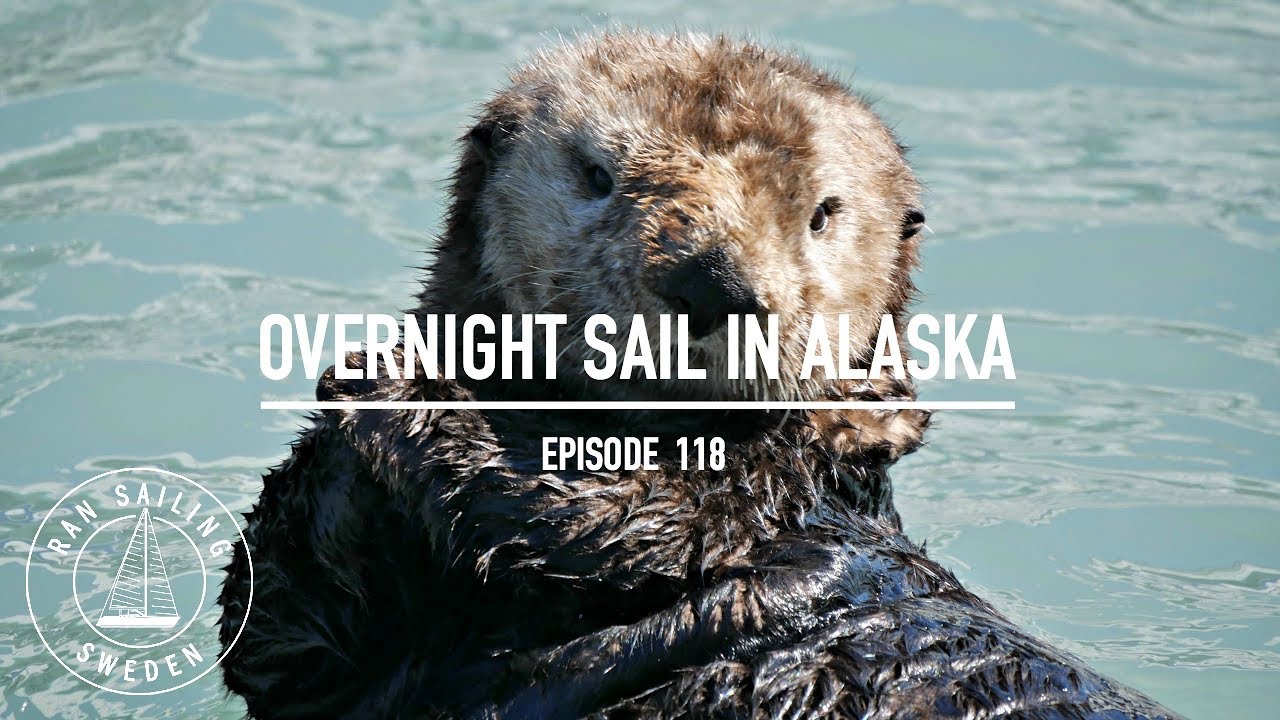 Overnight Sail In Alaska – Ep. 118 RAN Sailing