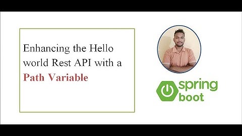 Enhancing the Hello world Rest API with a Path Variable #java #springboot #part4