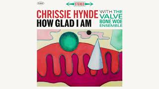 Vignette de la vidéo "Chrissie Hynde - How Glad I Am (Official Audio)"