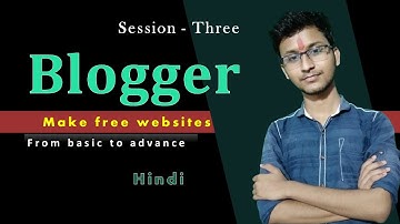 How To Create Blog posts /Session 3/ Google Blogger full tutorial in Hindi / 2021