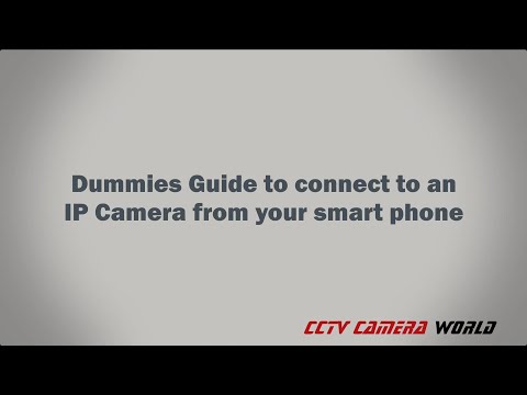 Dummies Guide to connect to an IP Camera from your smart phone
